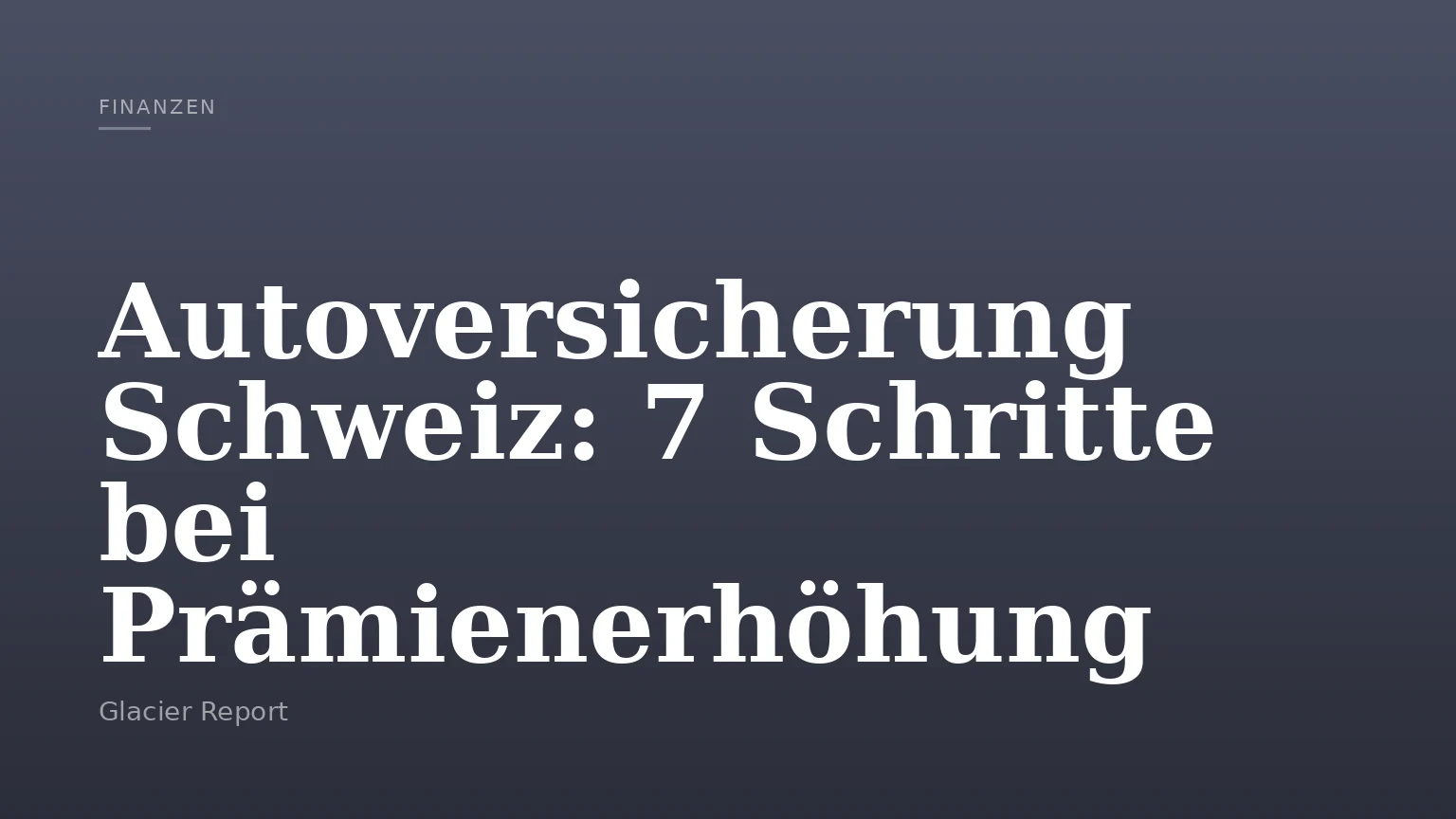 Autoversicherung Schweiz: 7 Schritte bei Prämienerhöhung