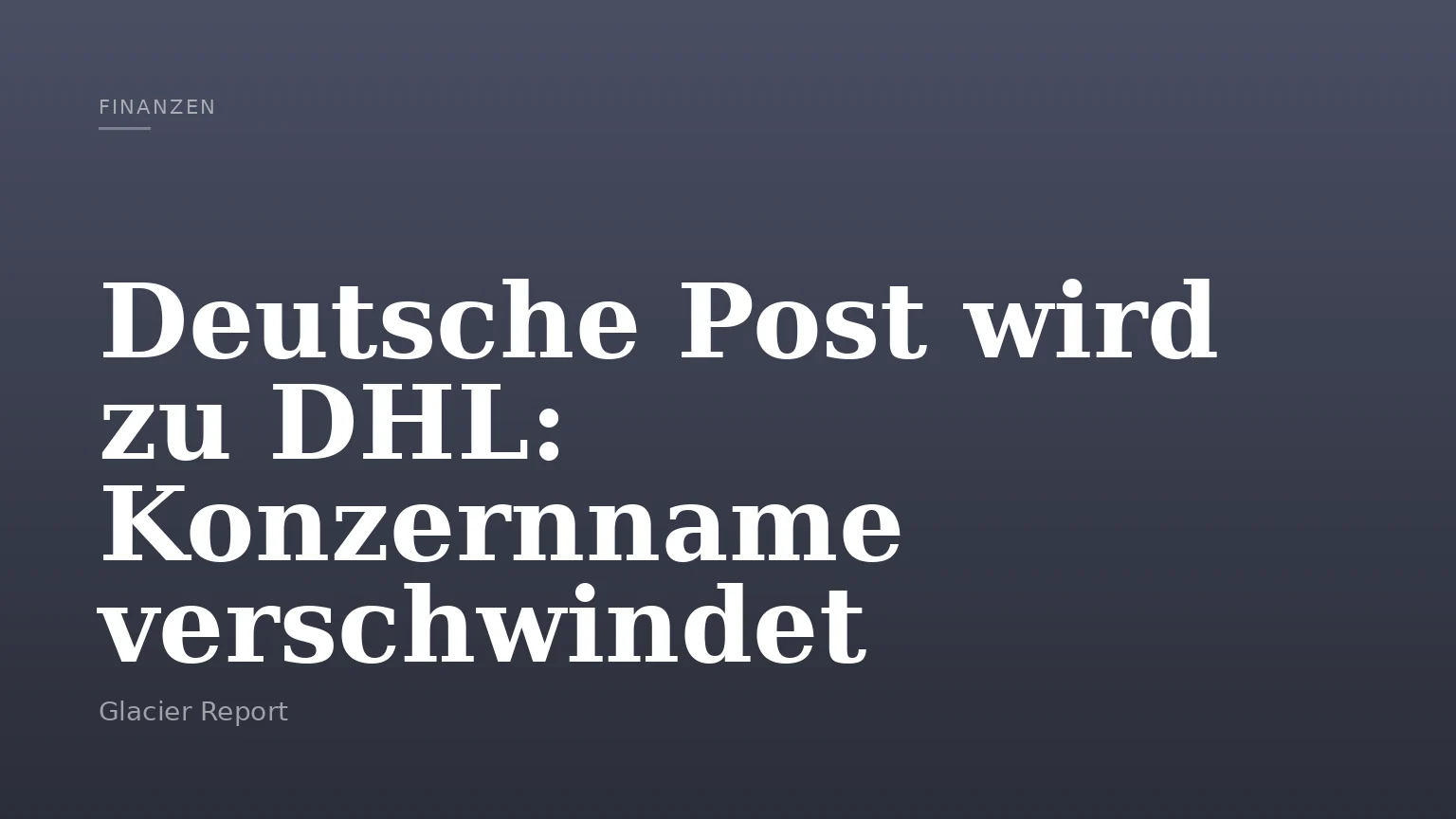 Deutsche Post wird zu DHL: Konzernname verschwindet