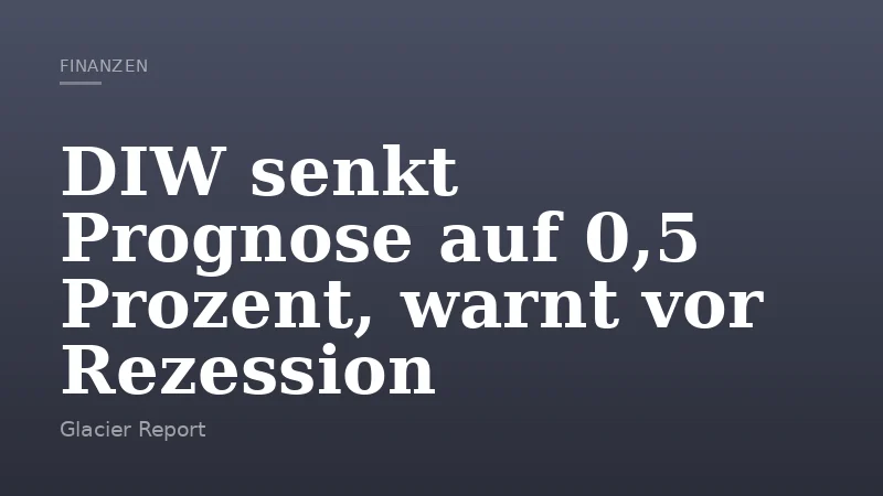 DIW senkt Prognose auf 0,5 Prozent, warnt vor Rezession
