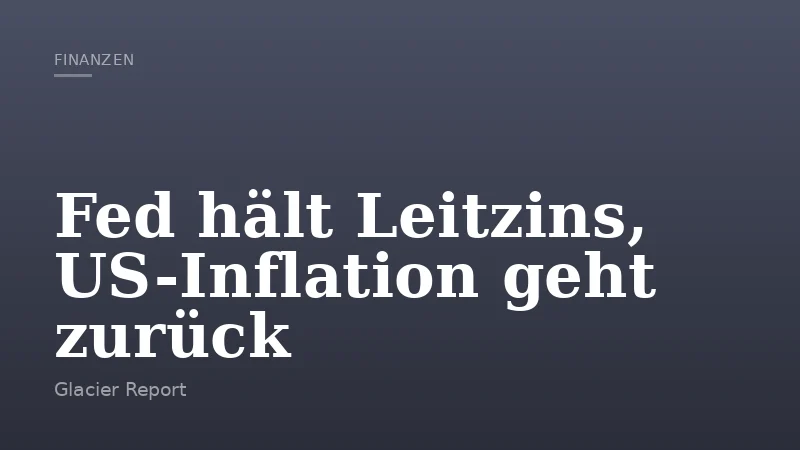 Fed hält Leitzins, US-Inflation geht zurück