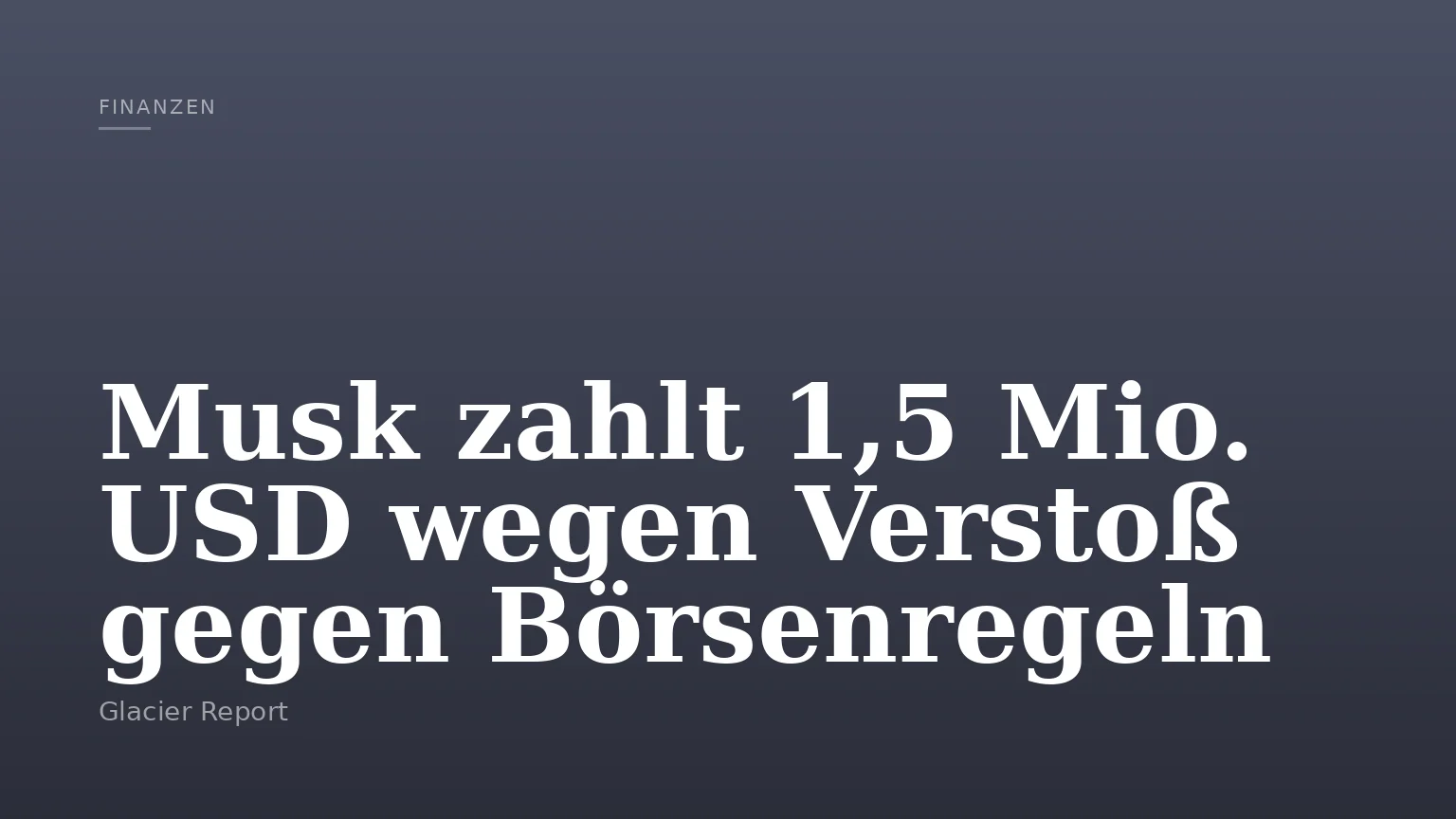 Musk zahlt 1,5 Mio. USD wegen Verstoß gegen Börsenregeln
