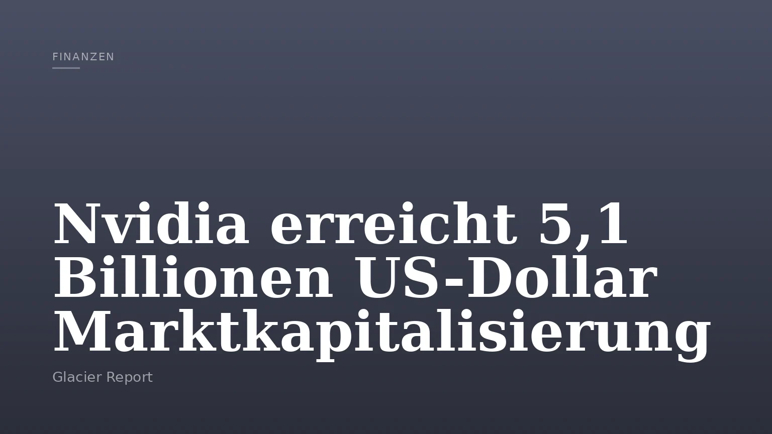 Nvidia erreicht 5,1 Billionen US-Dollar Marktkapitalisierung