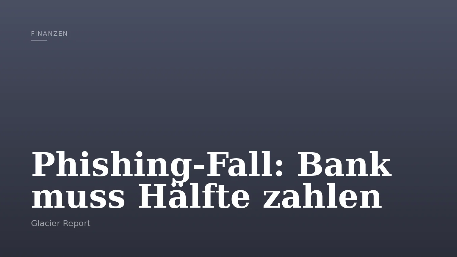 Phishing-Fall: Bank muss Hälfte zahlen