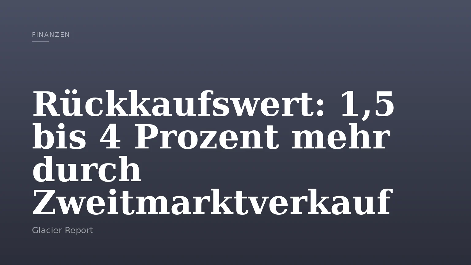 Rückkaufswert: 1,5 bis 4 Prozent mehr durch Zweitmarktverkauf