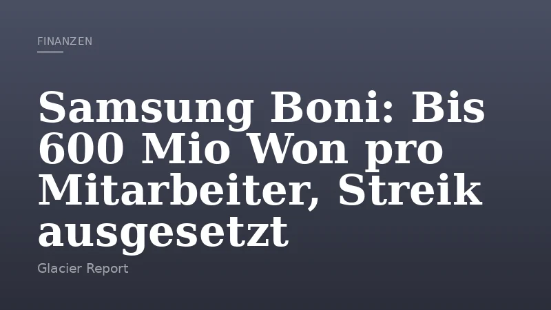 Samsung Boni: Bis 600 Mio Won pro Mitarbeiter, Streik ausgesetzt