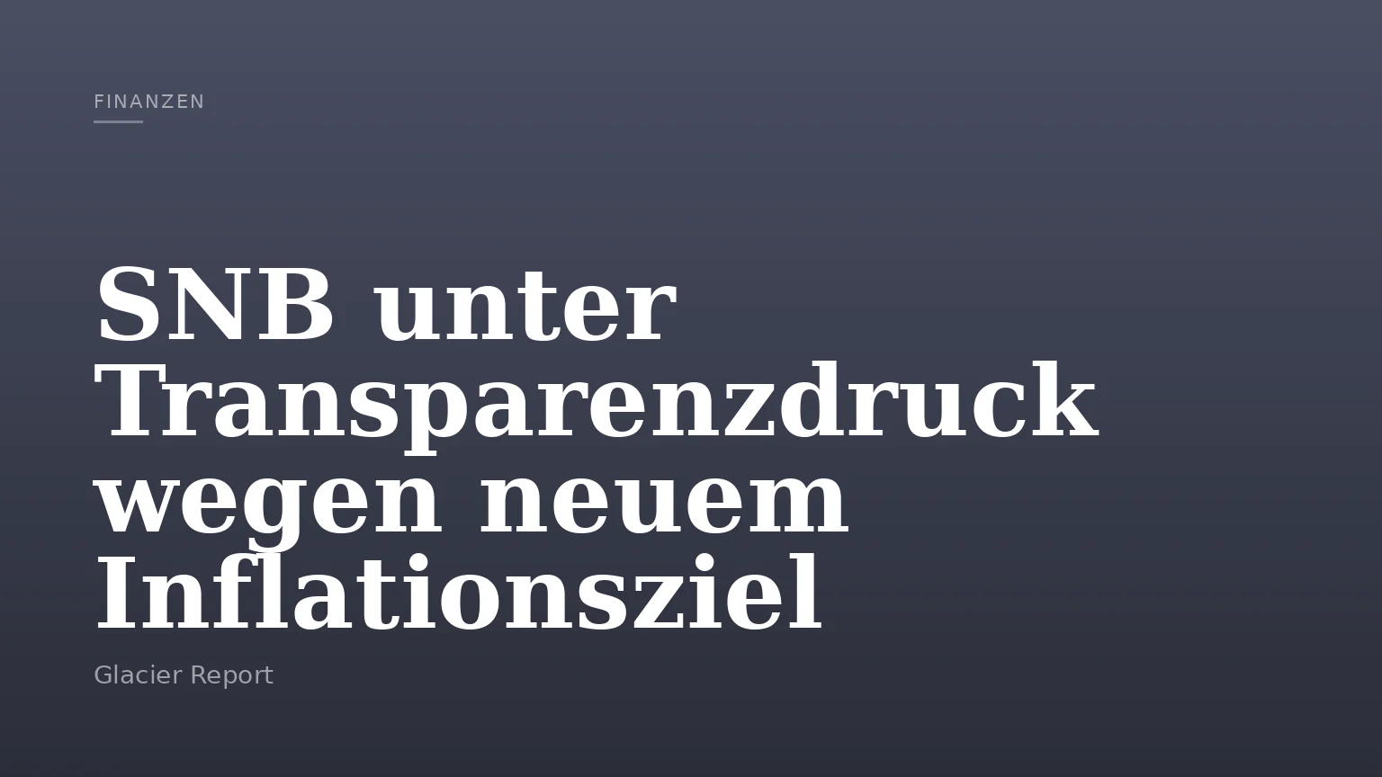 SNB unter Transparenzdruck wegen neuem Inflationsziel