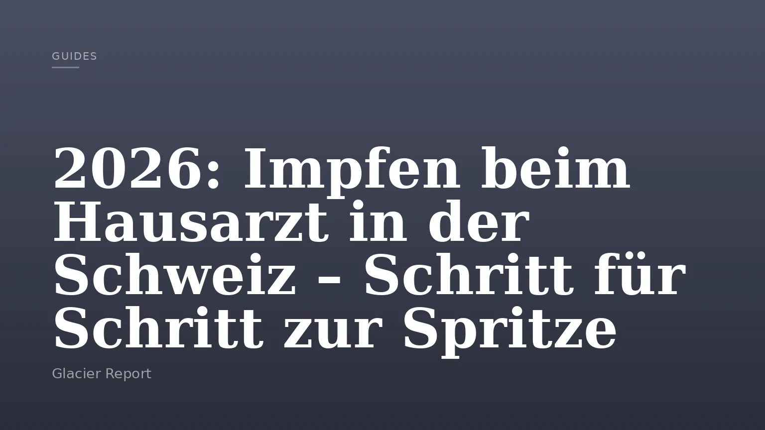 2026: Impfen beim Hausarzt in der Schweiz – Schritt für Schritt zur Spritze
