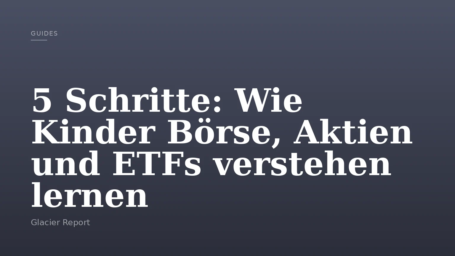 5 Schritte: Wie Kinder Börse, Aktien und ETFs verstehen lernen
