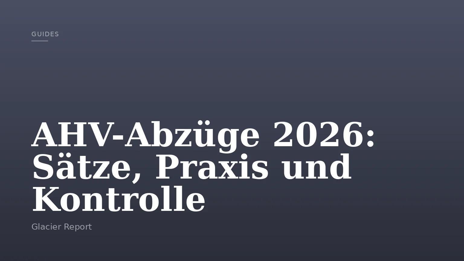 AHV-Abzüge 2026: Sätze, Praxis und Kontrolle