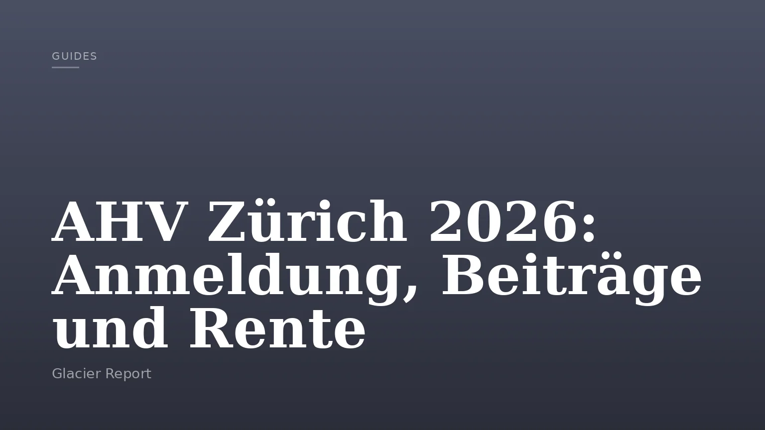 AHV Zürich 2026: Anmeldung, Beiträge und Rente