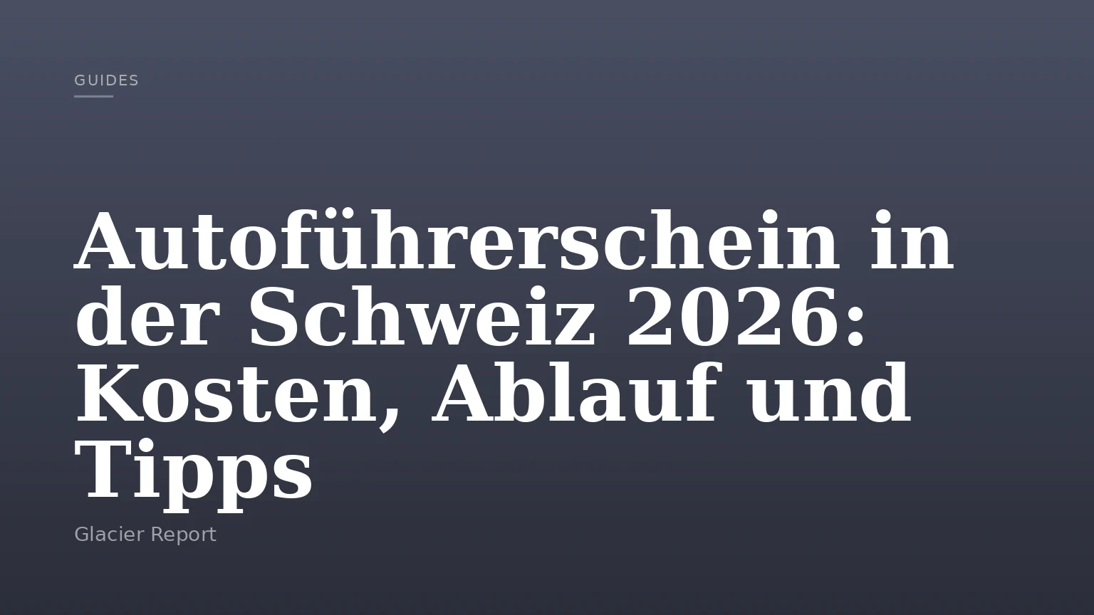 Autoführerschein in der Schweiz 2026: Kosten, Ablauf und Tipps