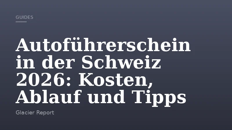Autoführerschein in der Schweiz 2026: Kosten, Ablauf und Tipps
