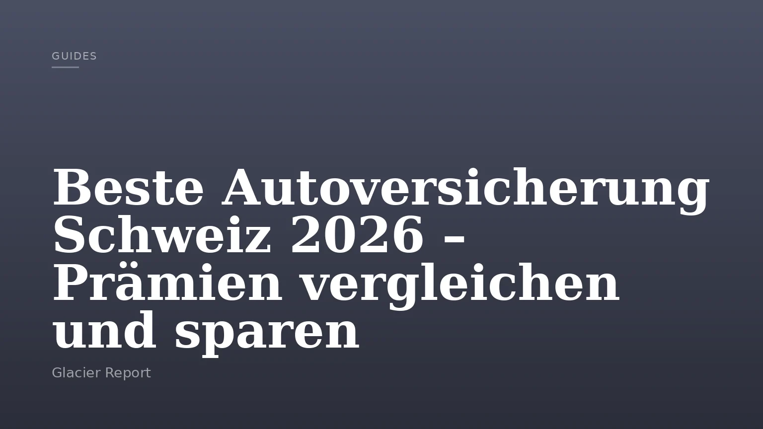 Beste Autoversicherung Schweiz 2026 – Prämien vergleichen und sparen