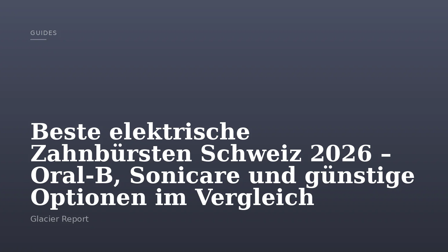 Beste elektrische Zahnbürsten Schweiz 2026 – Oral-B, Sonicare und günstige Optionen im Vergleich