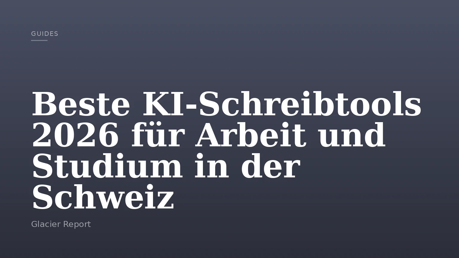 Beste KI-Schreibtools 2026 für Arbeit und Studium in der Schweiz
