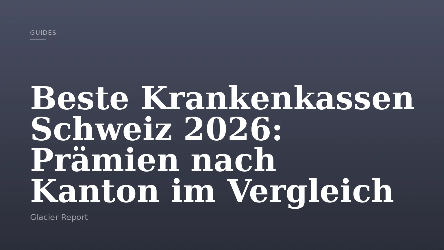 Beste Krankenkassen Schweiz 2026: Prämien nach Kanton im Vergleich