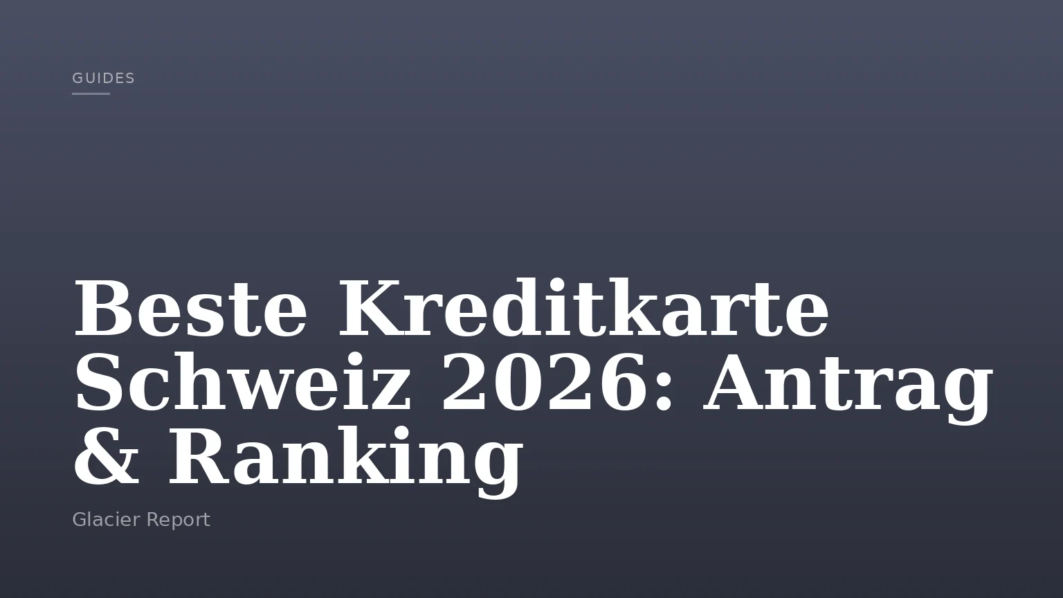 Beste Kreditkarte Schweiz 2026: Antrag & Ranking