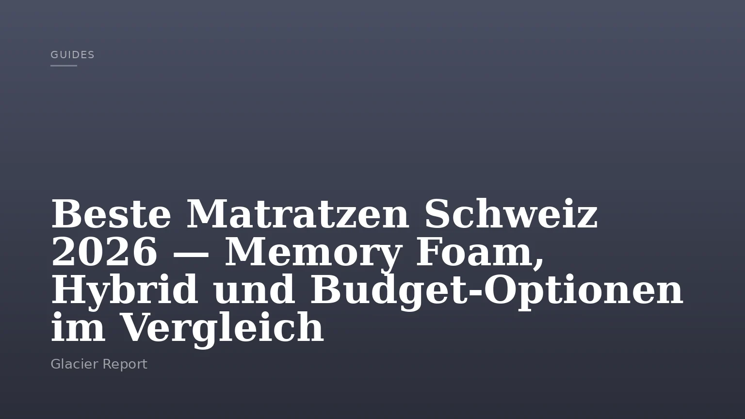 Beste Matratzen Schweiz 2026 — Memory Foam, Hybrid und Budget-Optionen im Vergleich