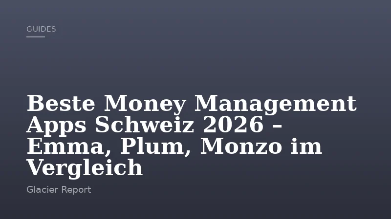 Beste Money Management Apps Schweiz 2026 – Emma, Plum, Monzo im Vergleich