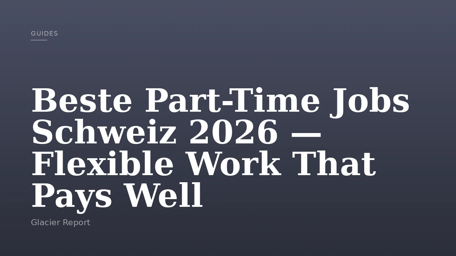 Beste Part-Time Jobs Schweiz 2026 — Flexible Work That Pays Well