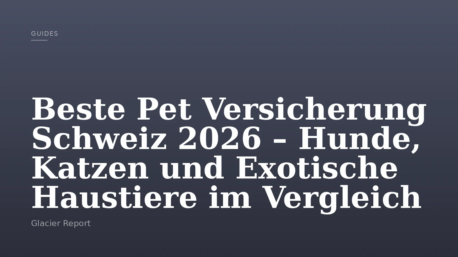 Beste Pet Versicherung Schweiz 2026 – Hunde, Katzen und Exotische Haustiere im Vergleich