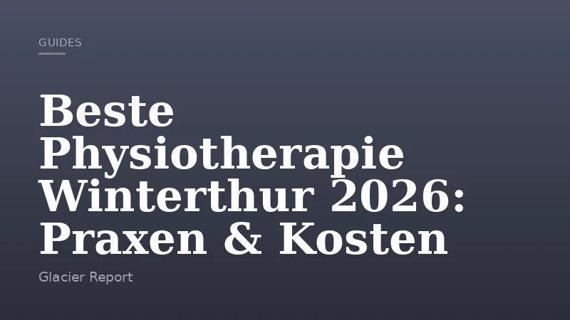 Beste Physiotherapie Winterthur 2026: Praxen & Kosten
