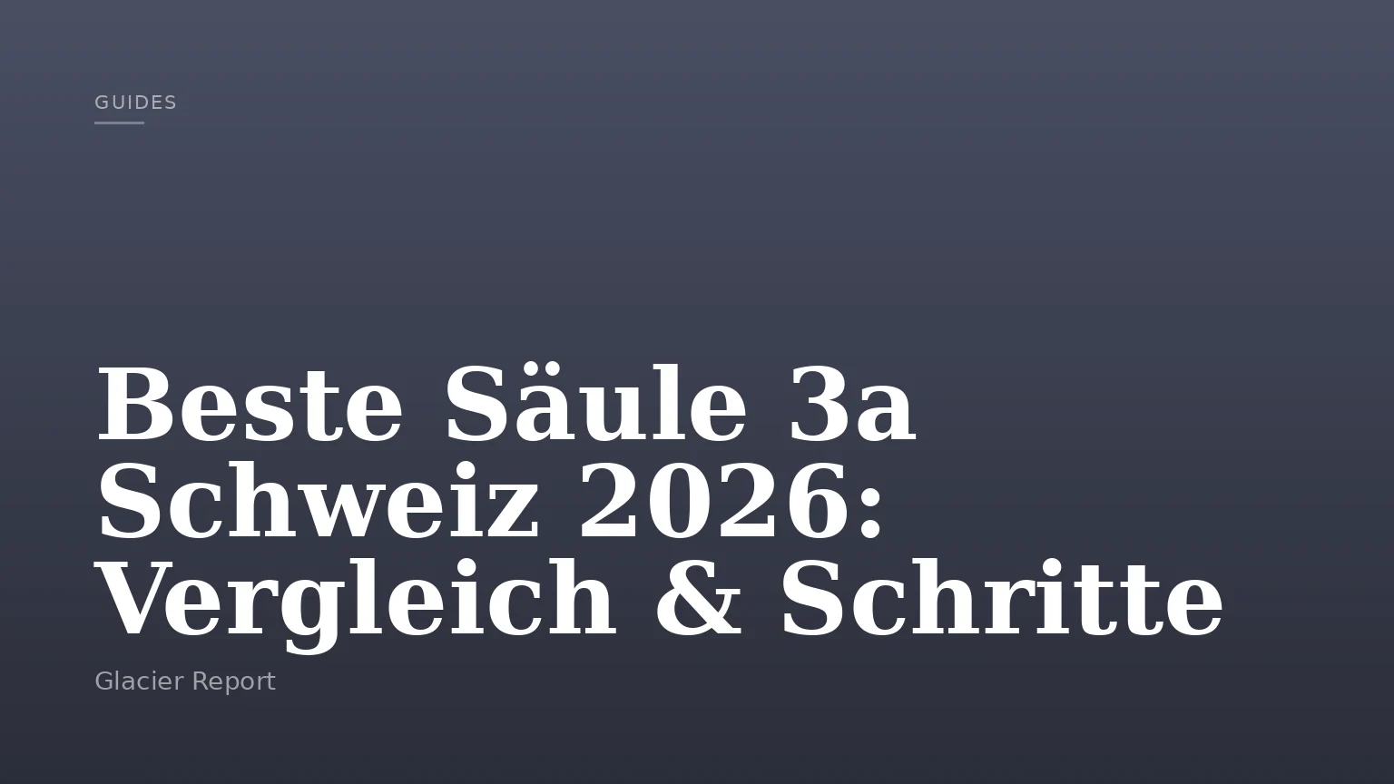 Beste Säule 3a Schweiz 2026: Vergleich & Schritte