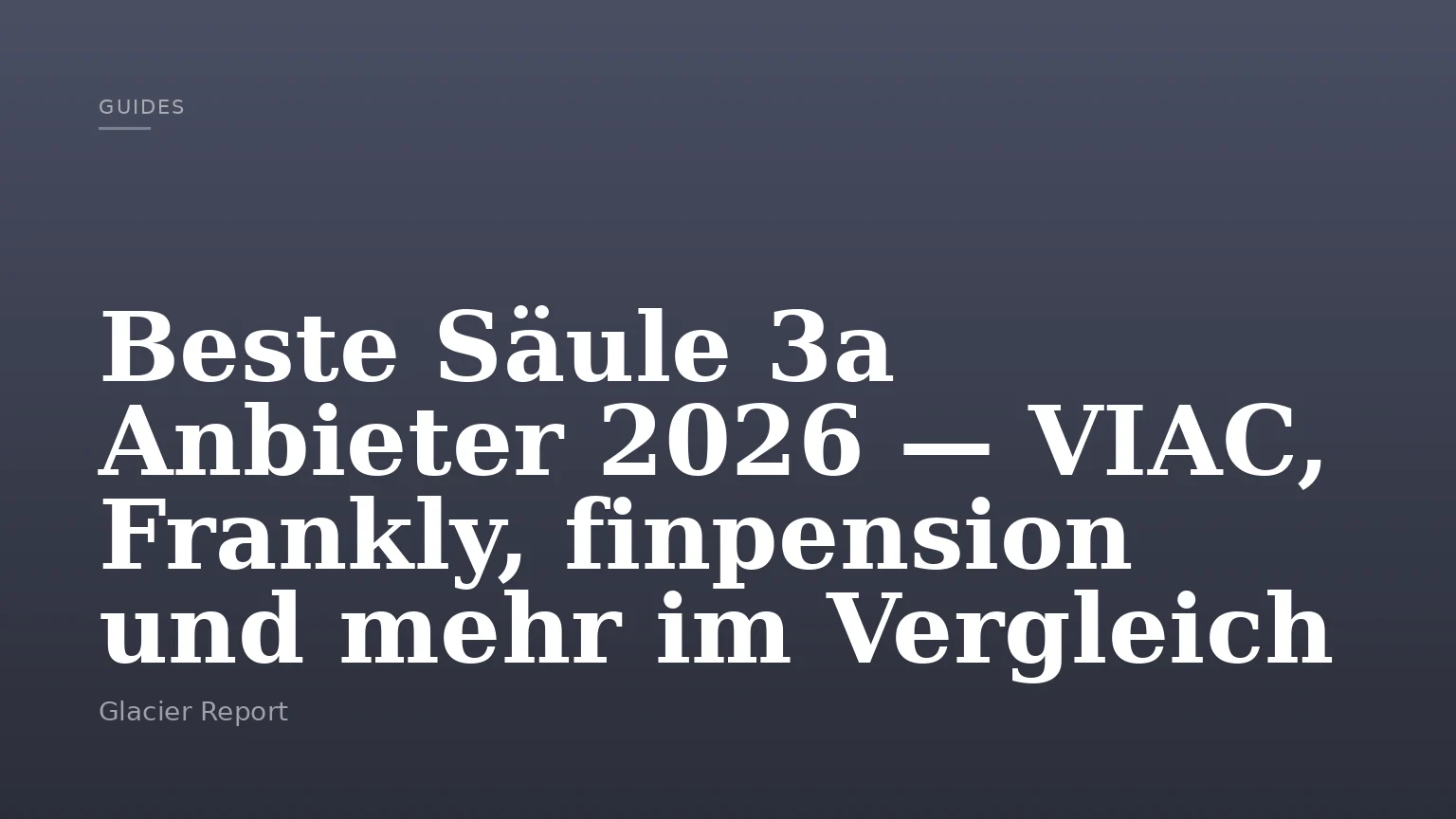 Beste Säule 3a Anbieter 2026 — VIAC, Frankly, finpension und mehr im Vergleich