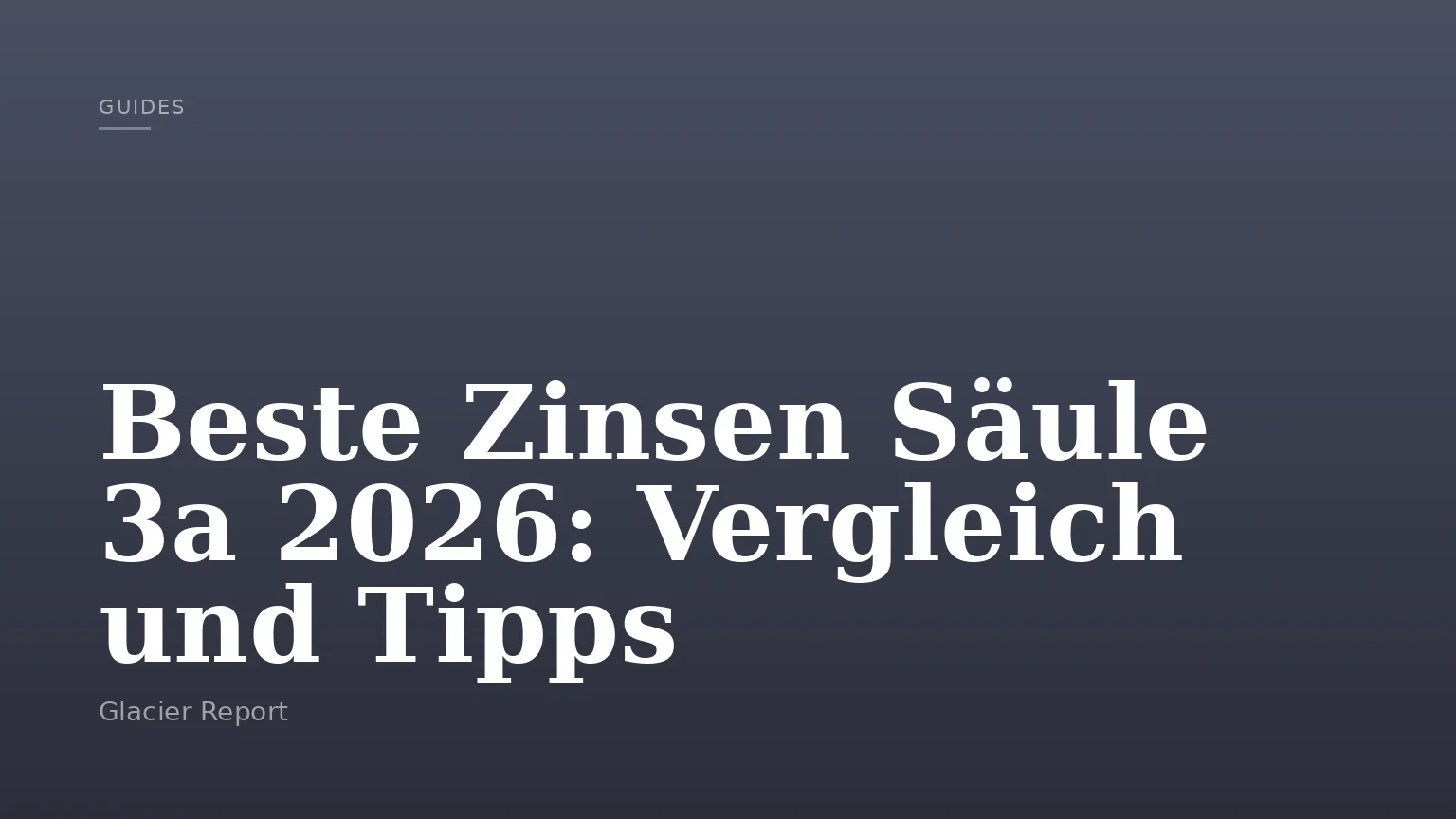 Beste Zinsen Säule 3a 2026: Vergleich und Tipps