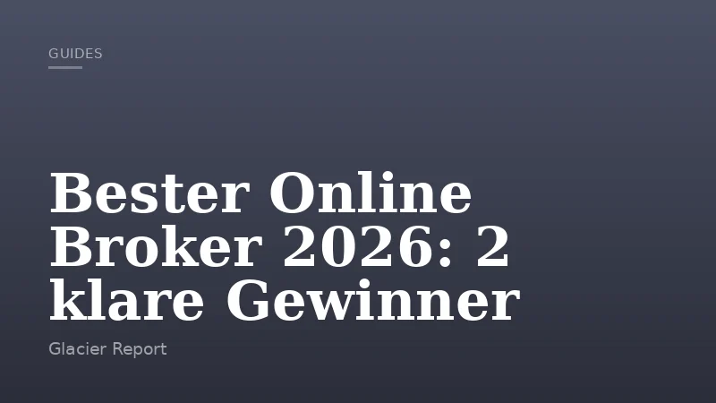 Bester Online Broker 2026: 2 klare Gewinner