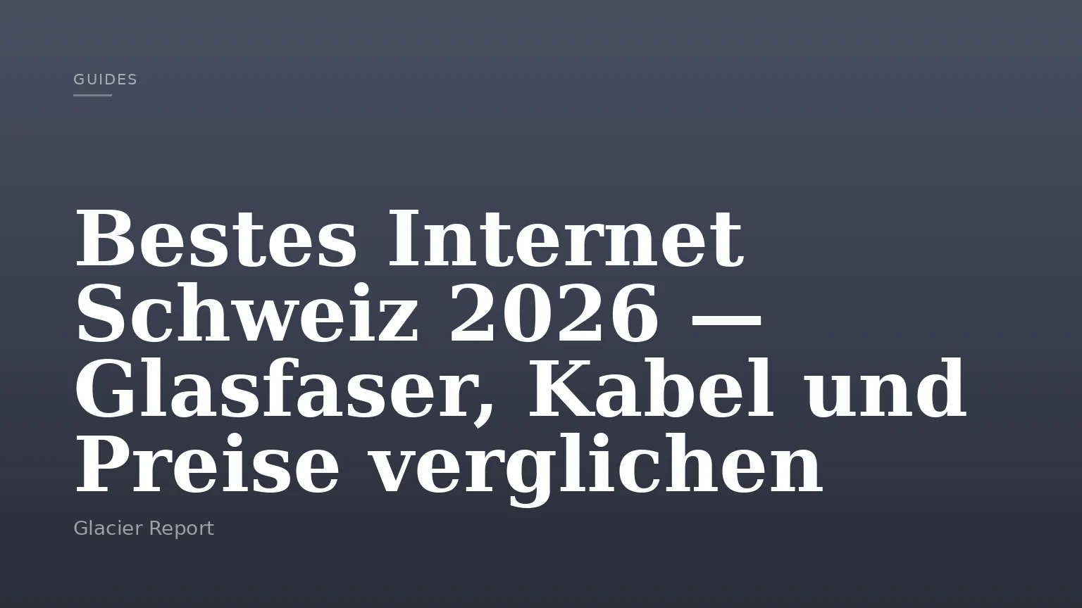 Bestes Internet Schweiz 2026 — Glasfaser, Kabel und Preise verglichen