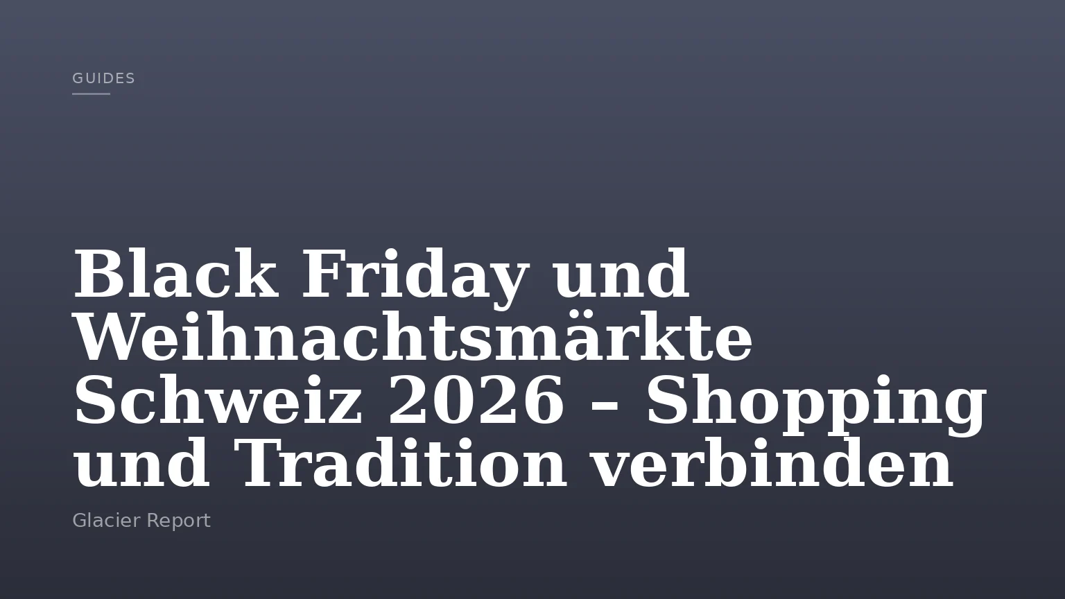 Black Friday und Weihnachtsmärkte Schweiz 2026 – Shopping und Tradition verbinden