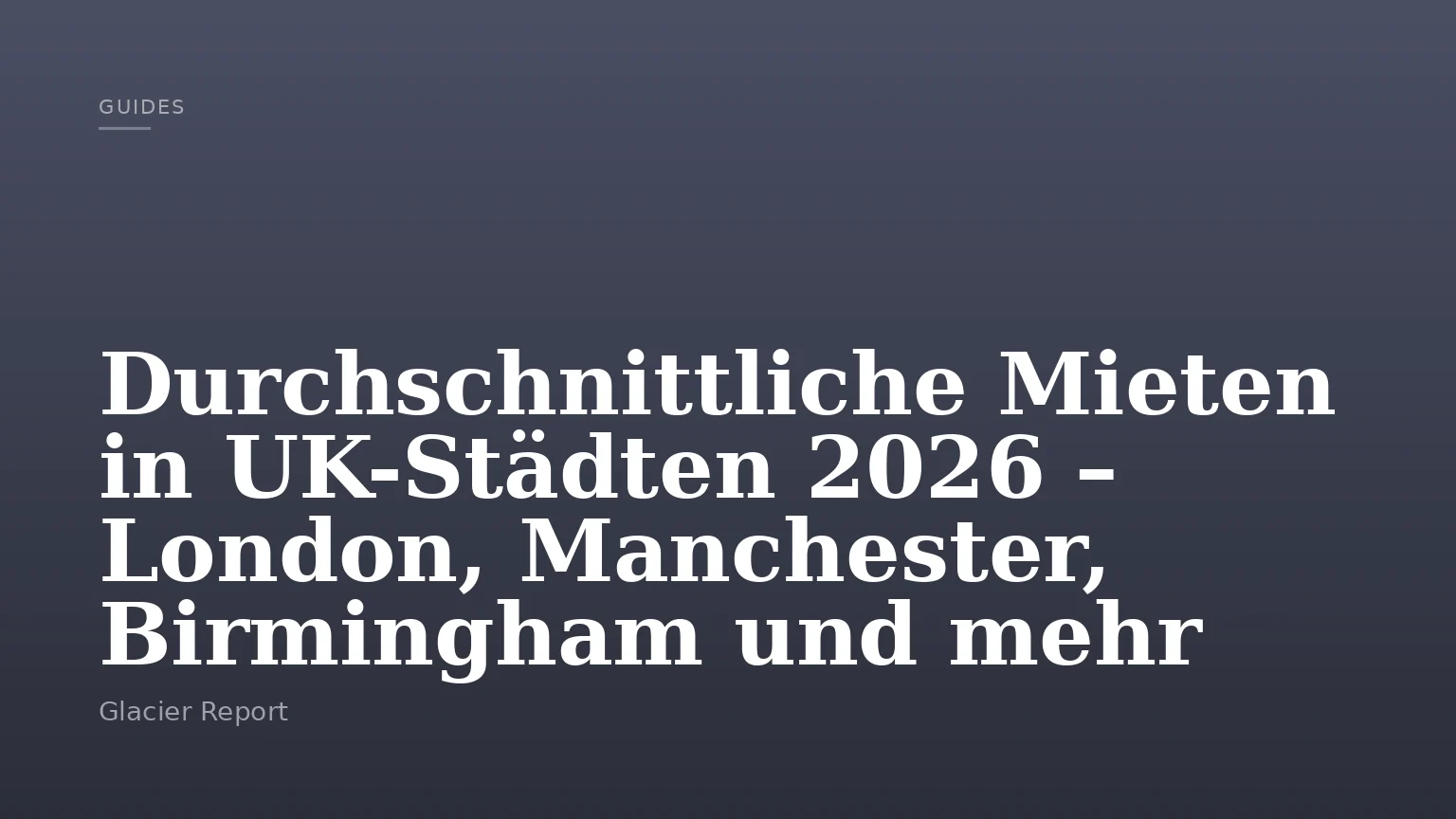 Durchschnittliche Mieten in UK-Städten 2026 – London, Manchester, Birmingham und mehr