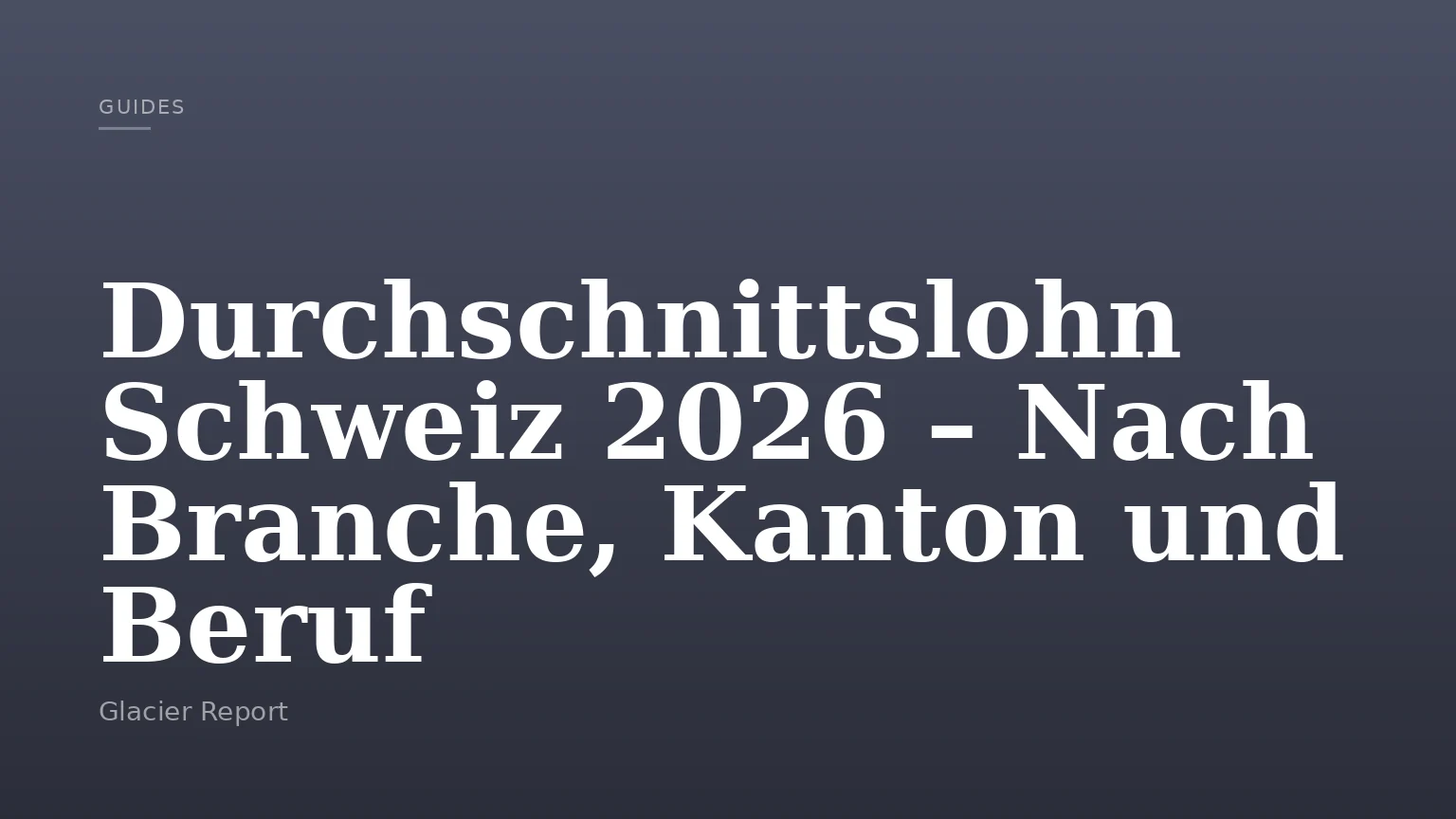 Durchschnittslohn Schweiz 2026 – Nach Branche, Kanton und Beruf