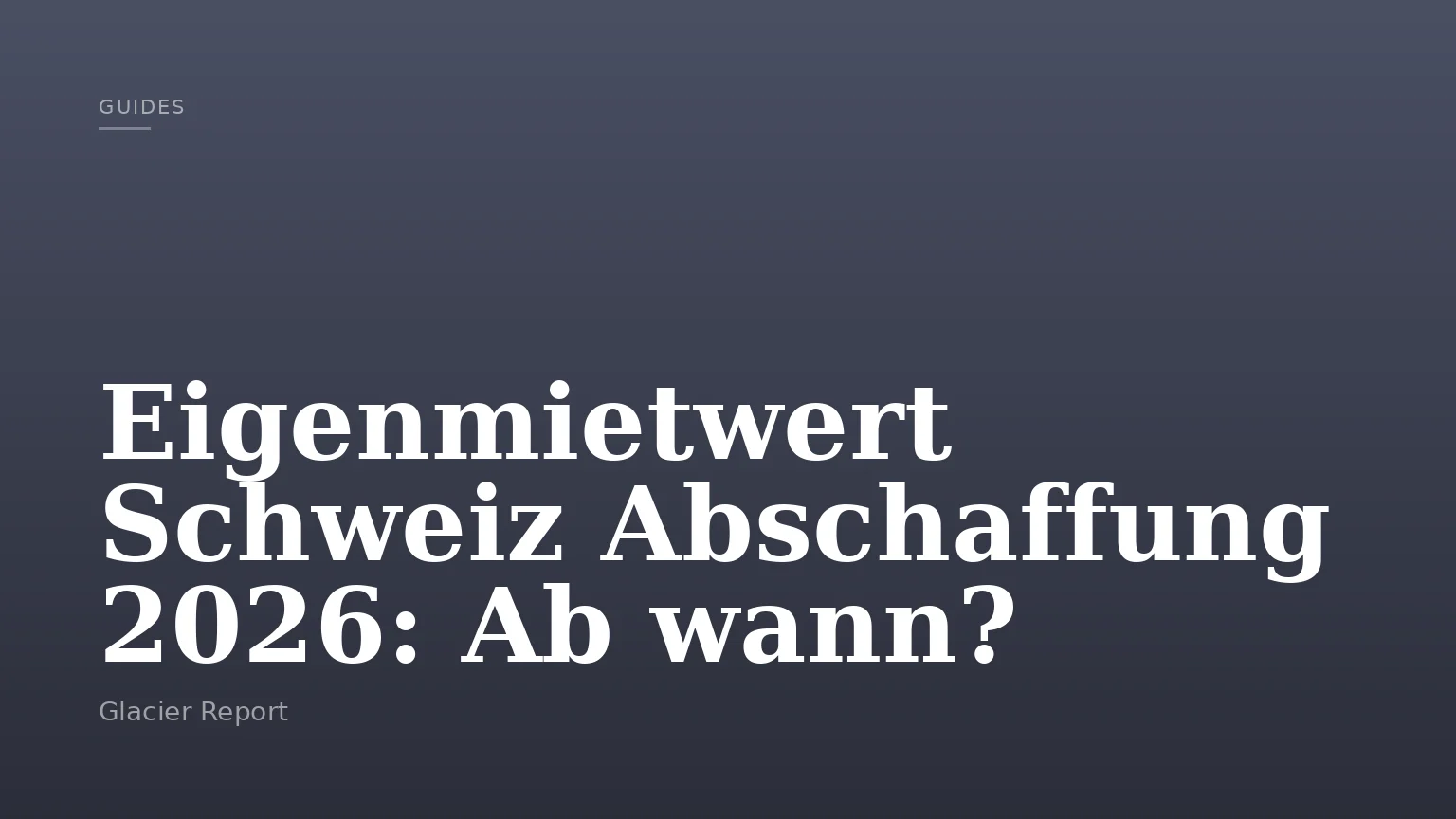 Eigenmietwert Schweiz Abschaffung 2026: Ab wann?
