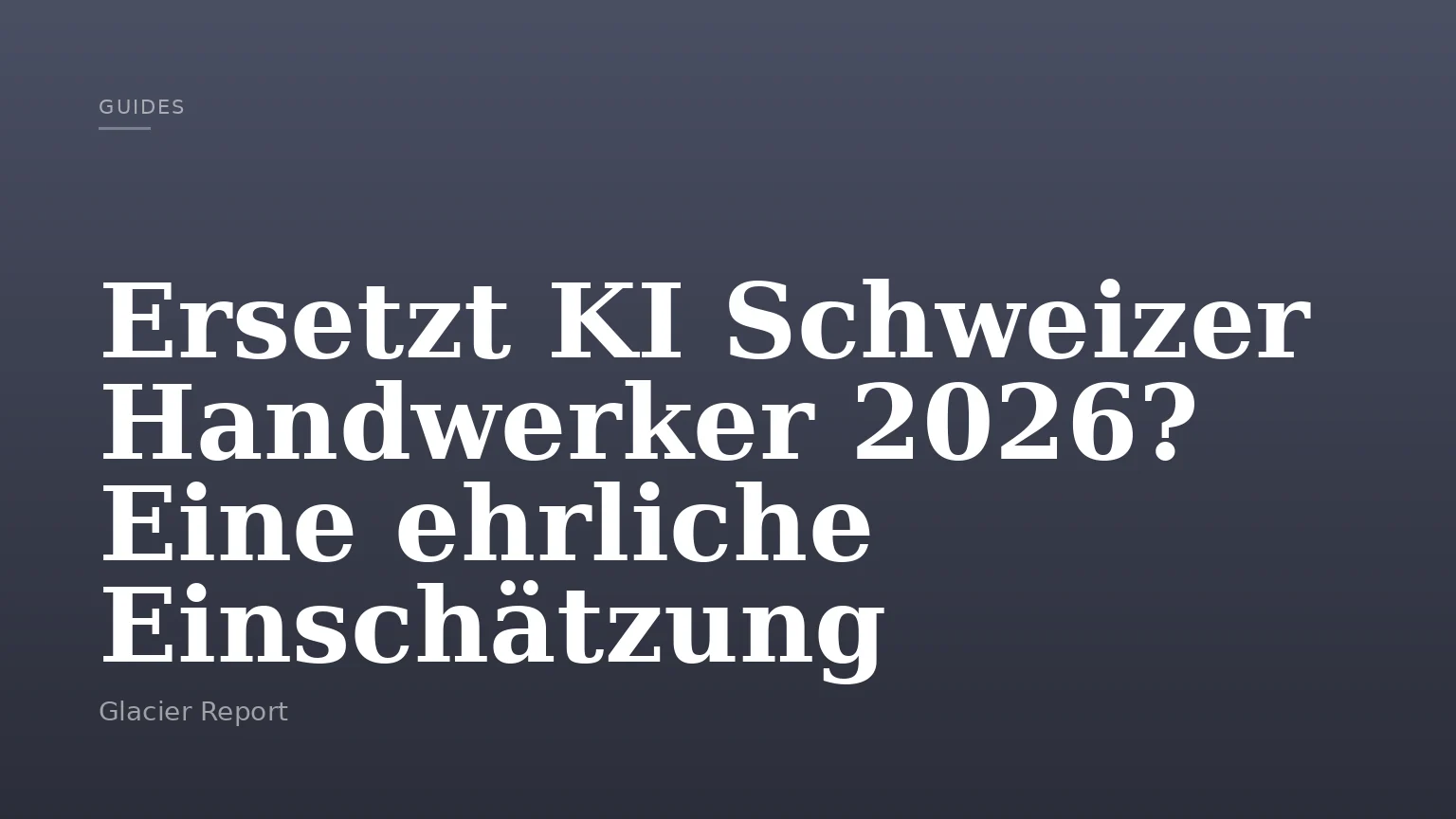 Ersetzt KI Schweizer Handwerker 2026? Eine ehrliche Einschätzung