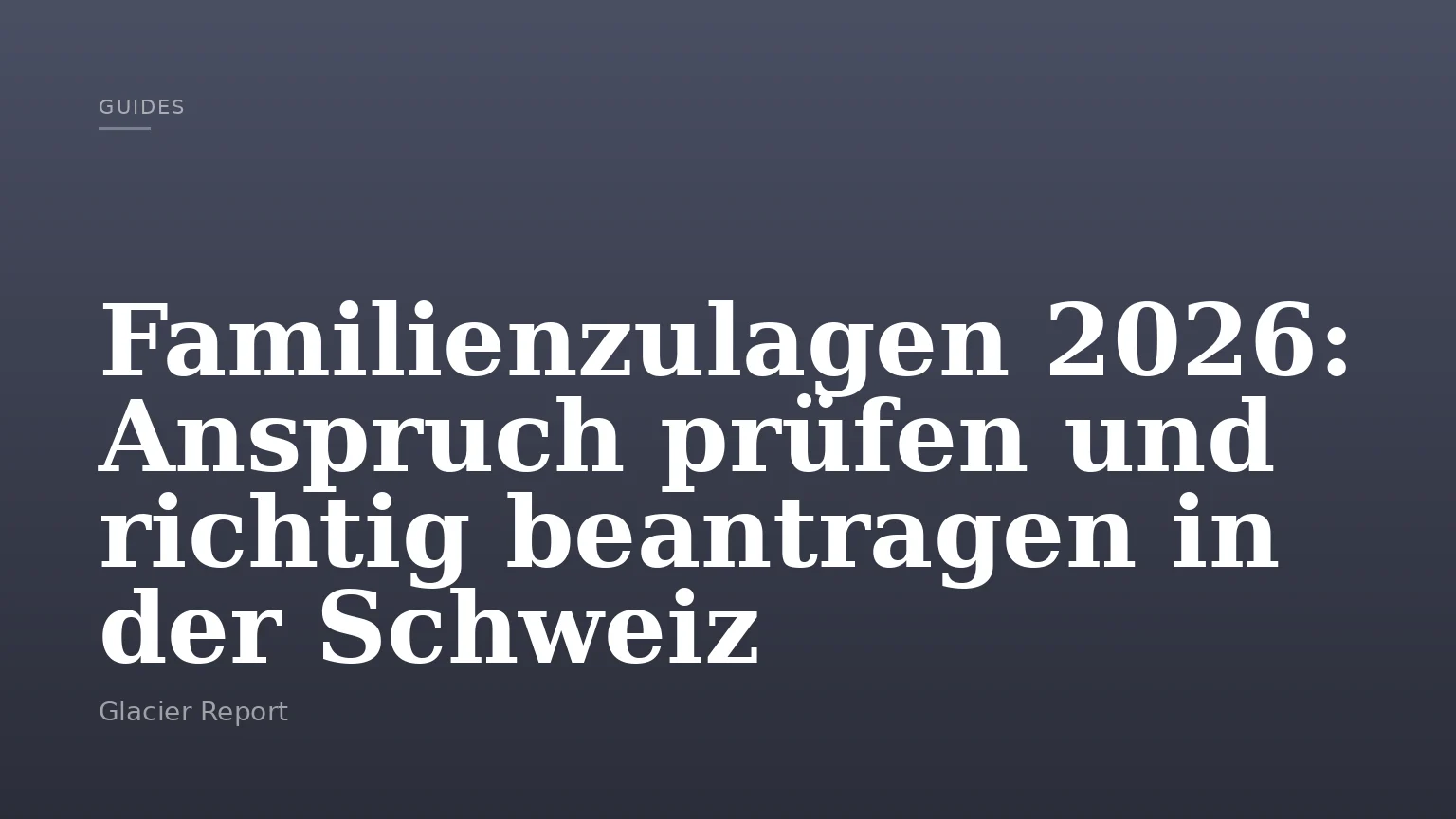 Familienzulagen 2026: Anspruch prüfen und richtig beantragen in der Schweiz