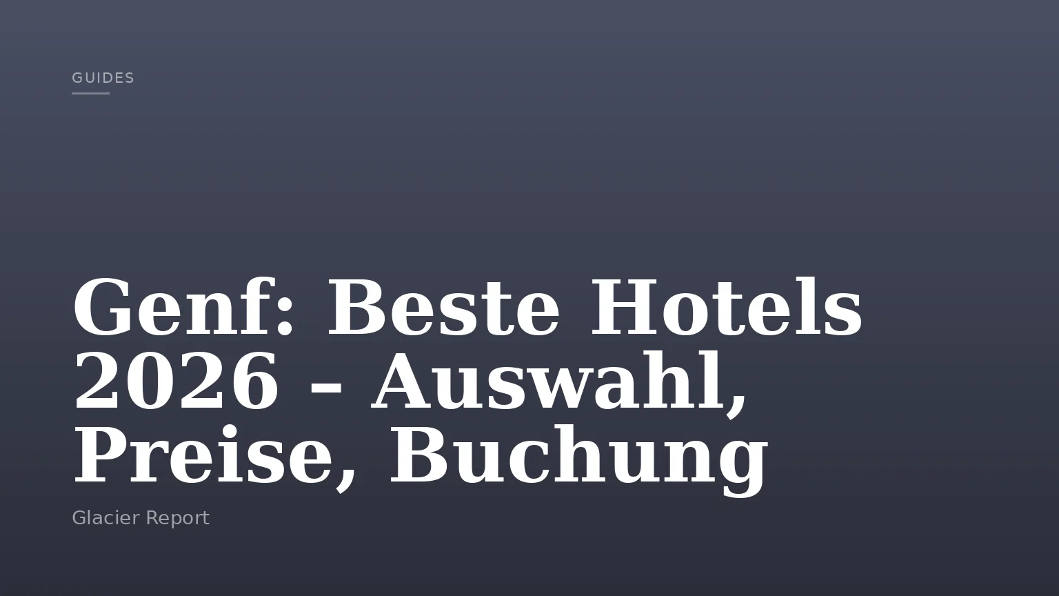 Genf: Beste Hotels 2026 – Auswahl, Preise, Buchung