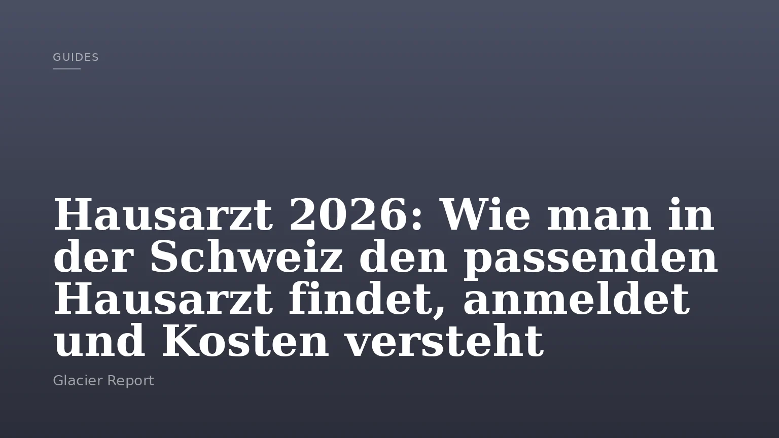 Hausarzt 2026: Wie man in der Schweiz den passenden Hausarzt findet, anmeldet und Kosten versteht