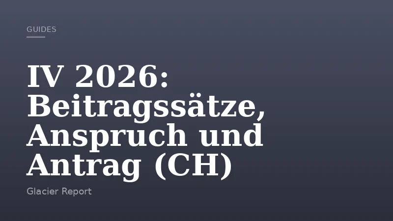 IV 2026: Beitragssätze, Anspruch und Antrag (CH)