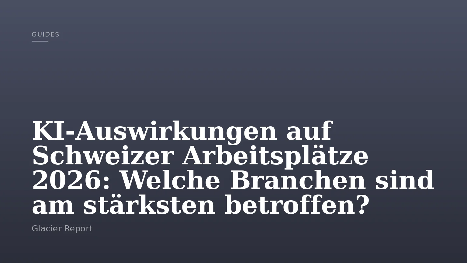 KI-Auswirkungen auf Schweizer Arbeitsplätze 2026: Welche Branchen sind am stärksten betroffen?