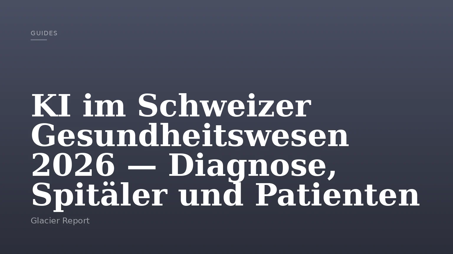 KI im Schweizer Gesundheitswesen 2026 — Diagnose, Spitäler und Patienten