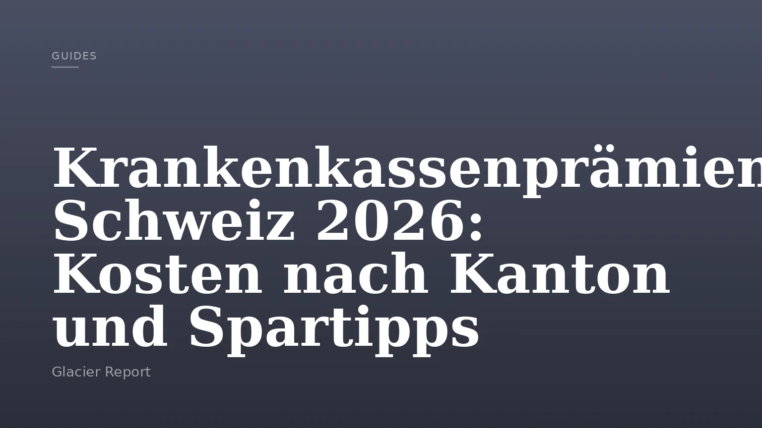 Krankenkassenprämien Schweiz 2026: Kosten nach Kanton und Spartipps