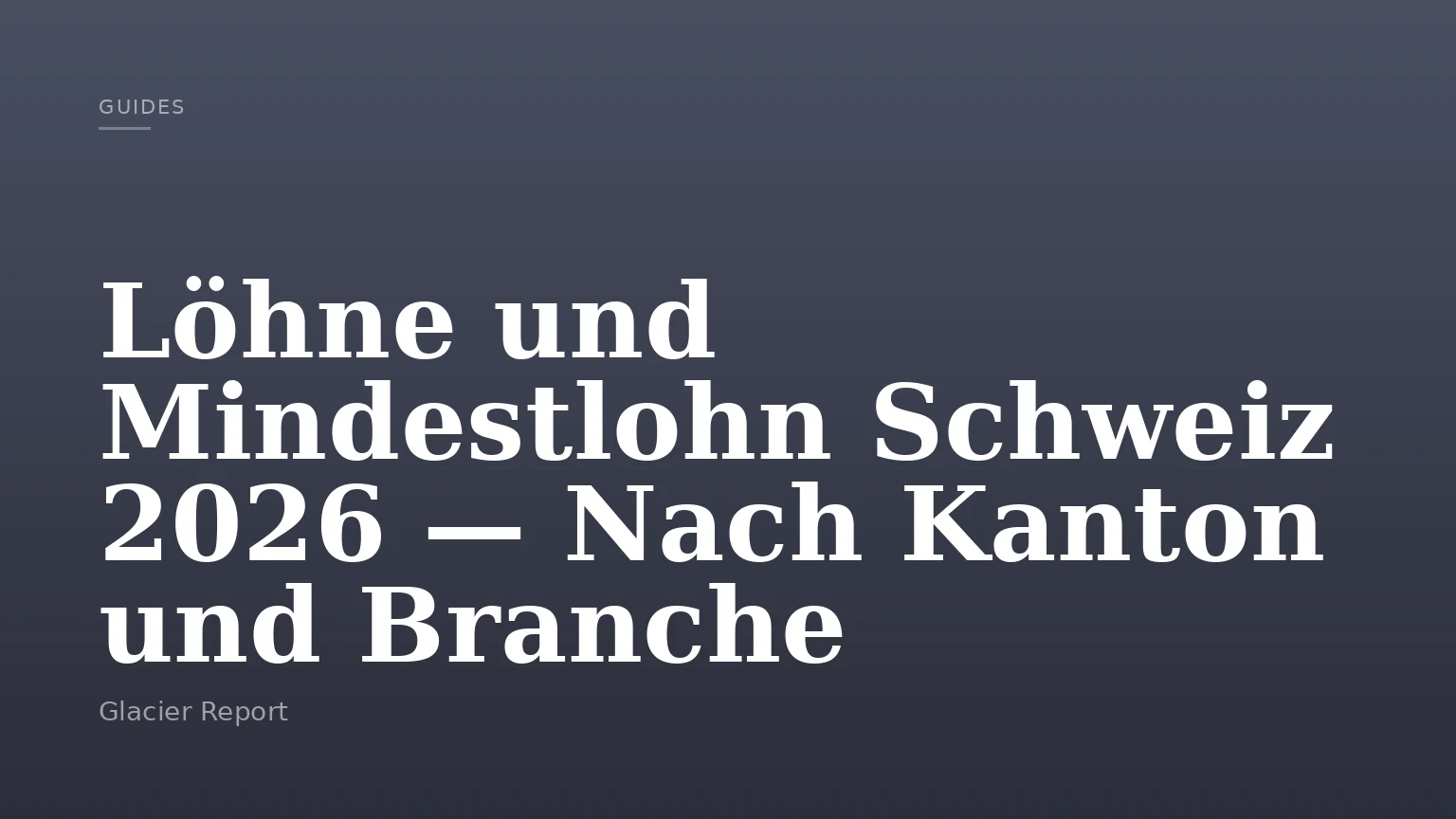 Löhne und Mindestlohn Schweiz 2026 — Nach Kanton und Branche