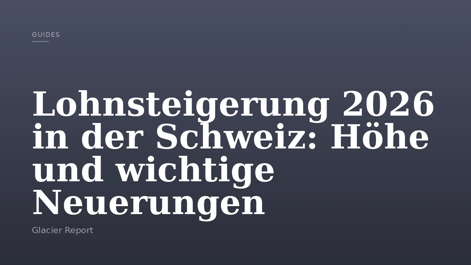 Lohnsteigerung 2026 in der Schweiz: Höhe und wichtige Neuerungen