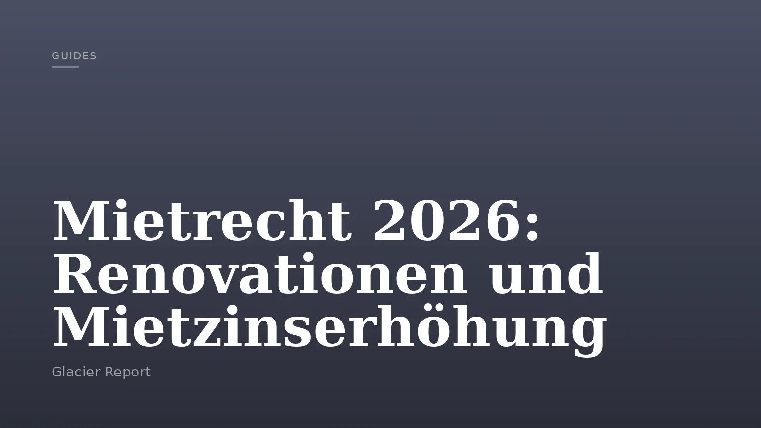 Mietrecht 2026: Renovationen und Mietzinserhöhung