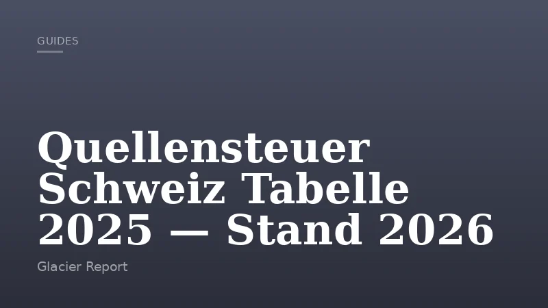 Quellensteuer Schweiz Tabelle 2025 — Stand 2026