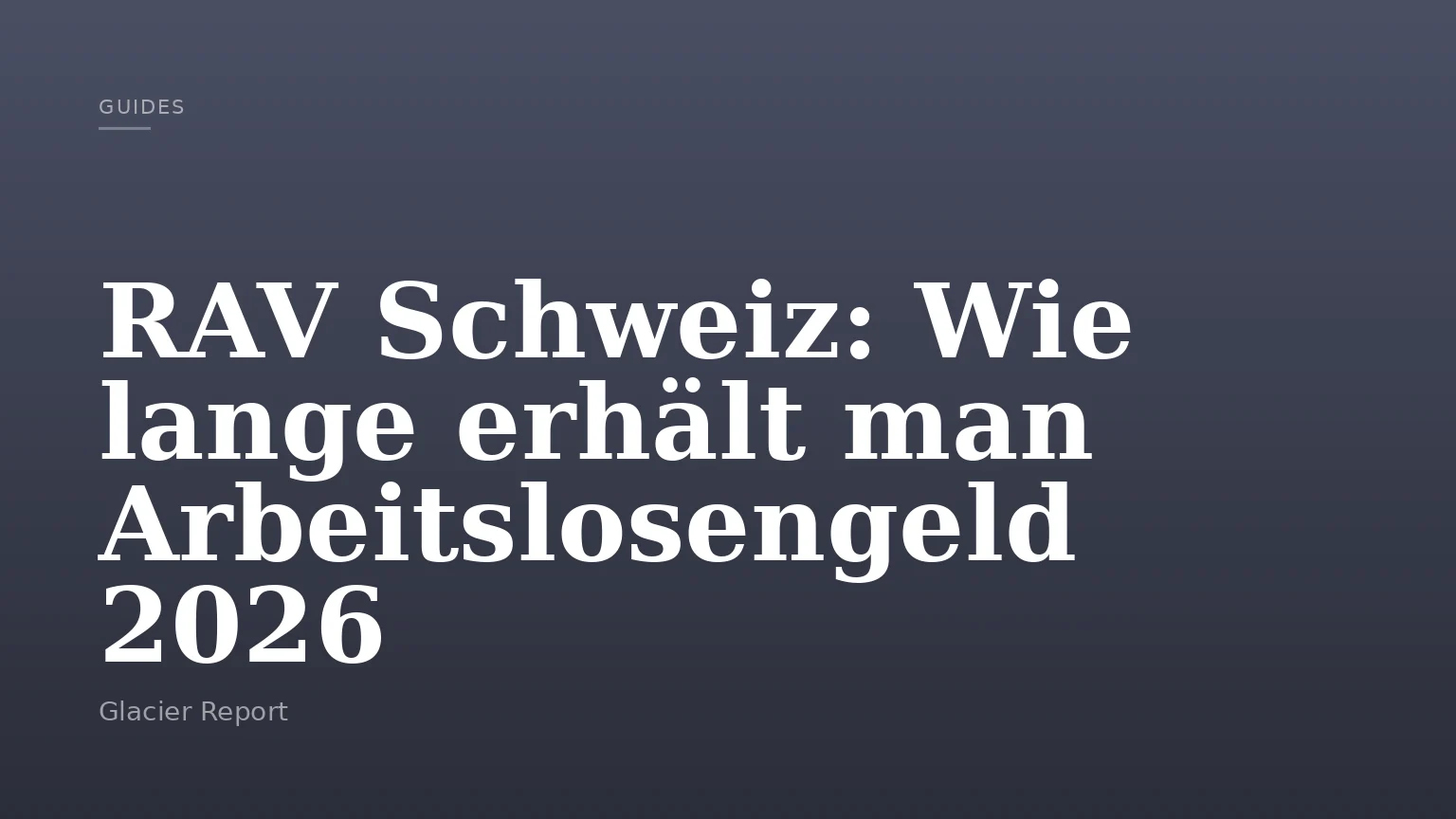 RAV Schweiz: Wie lange erhält man Arbeitslosengeld 2026