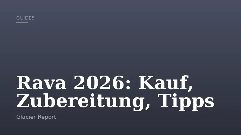 Rava 2026: Kauf, Zubereitung, Tipps