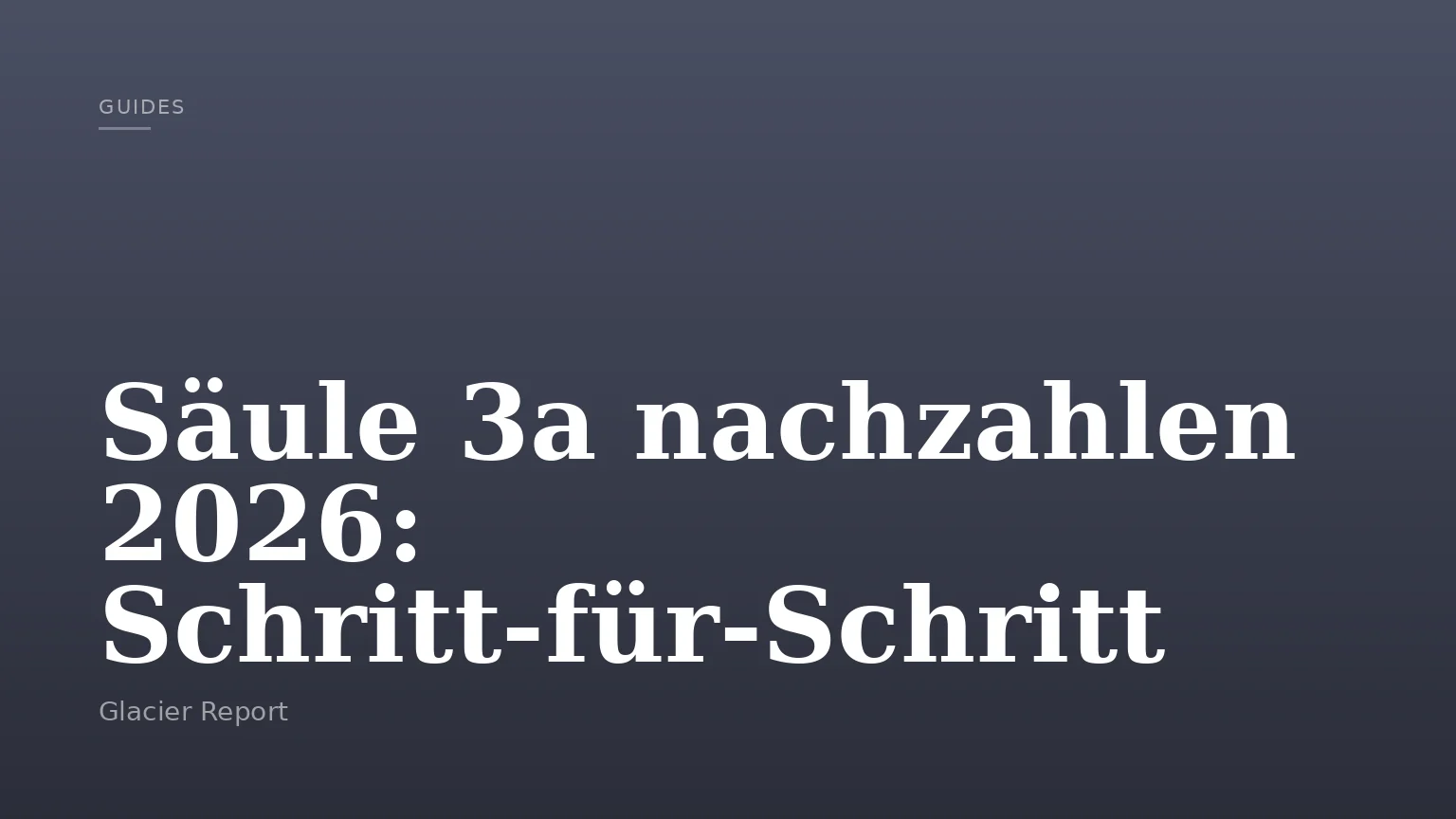 Säule 3a nachzahlen 2026: Schritt‑für‑Schritt